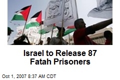 Israel to Release 87 Fatah Prisoners