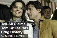 Tell-All Claims Tom Cruise Has Drug History