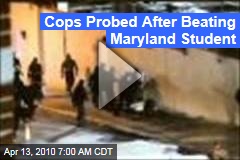 Cops Probed After Beating Maryland Student
