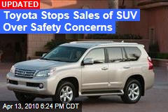 Toyota Stops Sales of SUV Over Safety Concerns