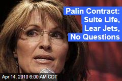 Palin Contract: Suite Life, Lear Jets, No Questions