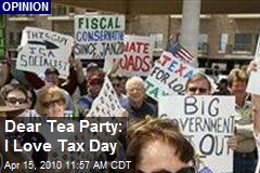 Dear Tea Party: I Love Tax Day