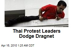 Thai Protest Leaders Dodge Dragnet