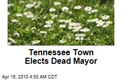 Tennessee Town Elects Dead Mayor