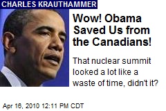 Wow! Obama Saved Us from the Canadians!