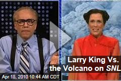Larry King Vs. the Volcano on SNL