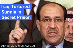 Iraq Tortured Sunnis in Secret Prison