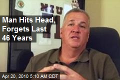 Man Hits Head, Forgets Last 46 Years
