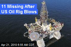 11 Missing After US Oil Rig Blows