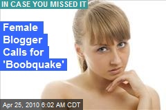 Female Blogger Calls for 'Boobquake'