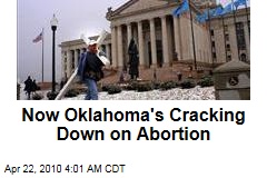 Now Oklahoma's Cracking Down on Abortion