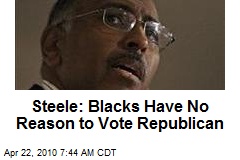 Steele: Blacks Have No Reason to Vote Republican