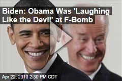 Biden: Obama Was 'Laughing Like the Devil' at F-Bomb
