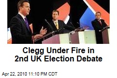 Clegg Under Fire in 2nd UK Election Debate