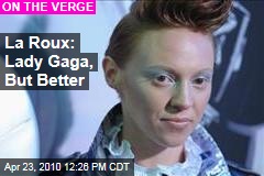 La Roux: Lady Gaga, But Better
