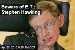 Beware of E.T.: Stephen Hawking