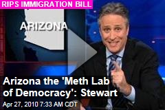 Arizona the 'Meth Lab of Democracy': Stewart