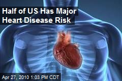 Half of US Has Major Heart Disease Risk