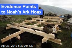 Evidence Points to Noah's Ark Hoax