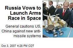 Russia Vows to Launch Arms Race in Space