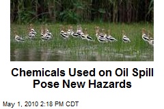 Chemicals Used on Oil Spill Pose New Hazards