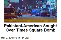Pakistani-American Sought Over Times Square Bomb