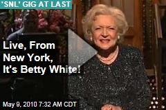 Live, From New York, It's Betty White!