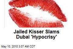 Jailed Kisser Slams Dubai 'Hypocrisy'