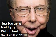 Tea Partiers Get Ugly With Ebert