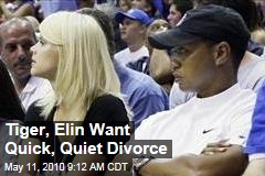 Tiger, Elin Want Quick, Quiet Divorce