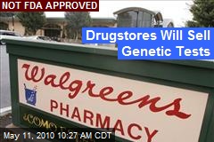 Drugstores Will Sell Genetic Tests