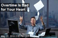 Overtime Is Bad for Your Heart