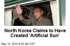 North Korea Claims to Have Created 'Artificial Sun'