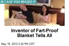 Inventor of Fart-Proof Blanket Tells All