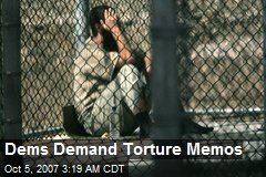 Dems Demand Torture Memos