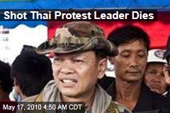 Shot Thai Protest Leader Dies