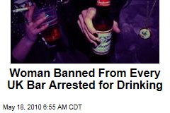 Woman Banned From Bars Arrested for Drinking