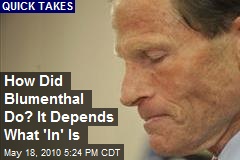 How Did Blumenthal Do? It Depends What 'In' Is