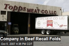 Company in Beef Recall Folds