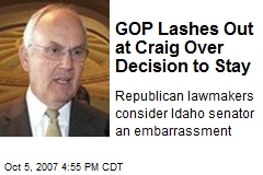 GOP Lashes Out at Craig Over Decision to Stay