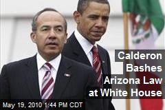 Calderon Bashes Arizona Law at White House
