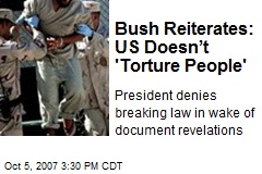 Bush Reiterates: US Doesn&rsquo;t 'Torture People'