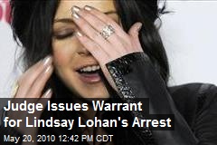 Judge Issues Warrant for Lindsay Lohan's Arrest
