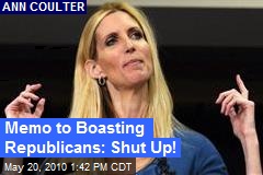 Memo to Boasting Republicans: Shut Up!