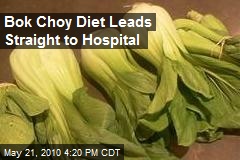 Bok Choy Diet Leads Straight to Hospital
