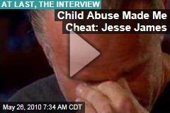 Child Abuse Made Me Cheat: Jesse James