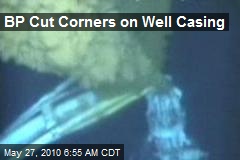 BP Cut Corners on Well Casing