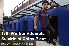 13th Worker Attempts Suicide at China Plant