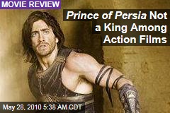 Prince of Persia Not a King Among Action Films
