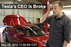 Tesla's CEO Is Broke